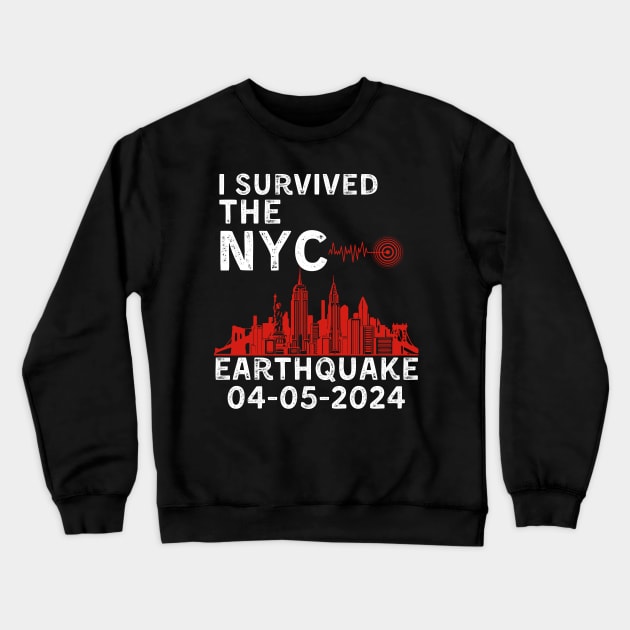 I Survived The NYC Earthquake Earthquake April 5th 2024 Crewneck Sweatshirt by zofry's life